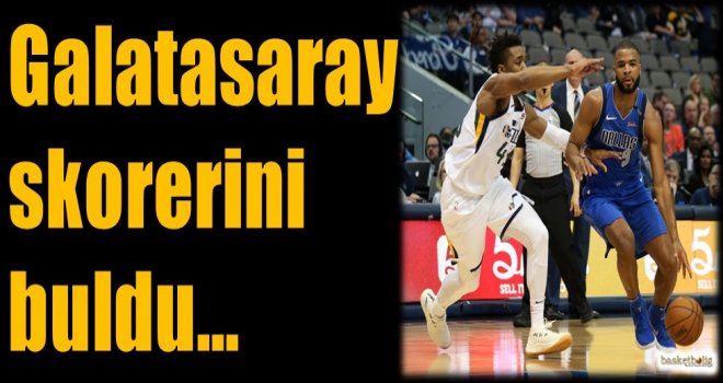 Galatasaray skorerini buldu...