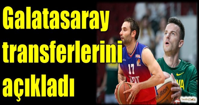 Galatasaray transferlerini açıkladı...