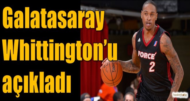 Galatasaray, Whittington'u açıkladı