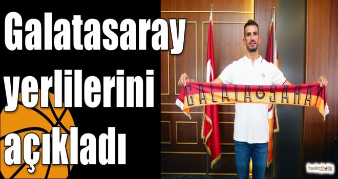 Galatasaray yerlilerini açıkladı