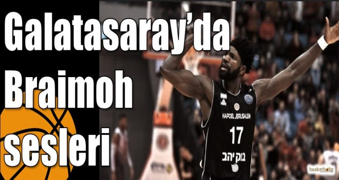Galatasaray?da Braimoh sesleri