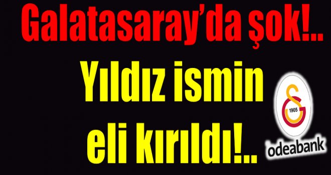 Galatasaray'da şok!..Yıldız basketbolcunun eli kırıldı!..