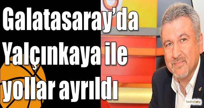 Galatasaray?da Yalçınkaya ile  yollar ayrıldı