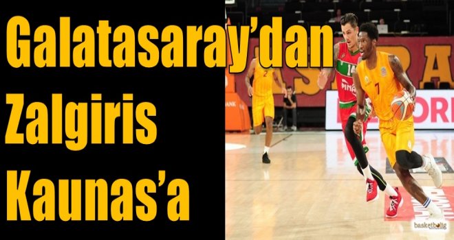 Galatasaray'dan Zalgiris Kaunas'a