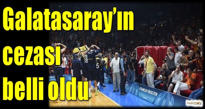 Galatasaray'ın cezası belli oldu