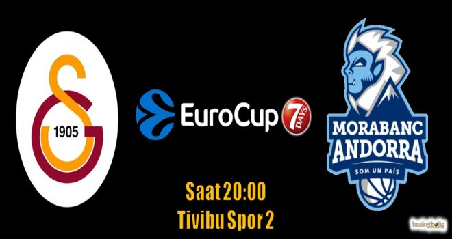 Galatasaray'ın konuğu MoraBanc Andorra
