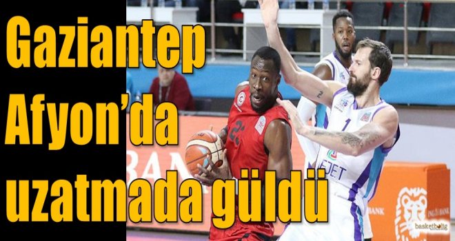 Gaziantep, Afyon'da uzatmada güldü