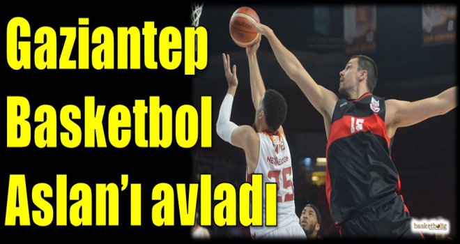 Gaziantep Basketbol, Aslan'ı avladı...