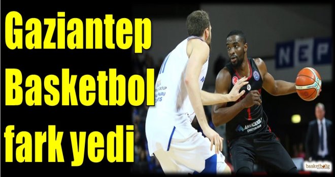 Gaziantep Basketbol fark yedi