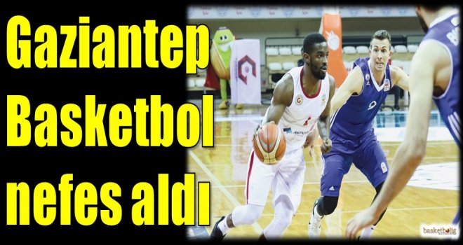 Gaziantep Basketbol nefes aldı