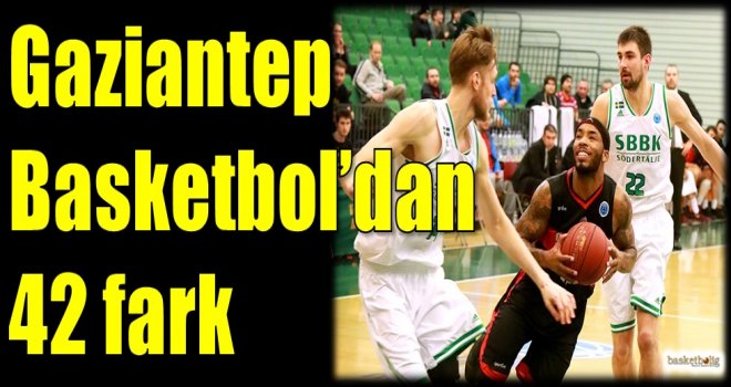 Gaziantep Basketbol'dan 42 fark