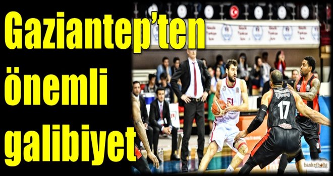 Gaziantep Basketbol'dan önemli galibiyet