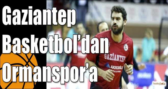 Gaziantep Basketbol?dan Ormanspor?a