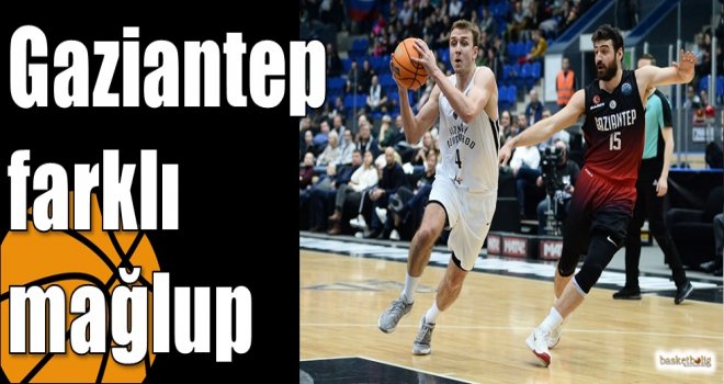 Gaziantep farklı mağlup