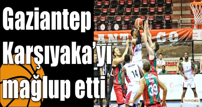 Gaziantep Karşıyaka?yı mağlup etti