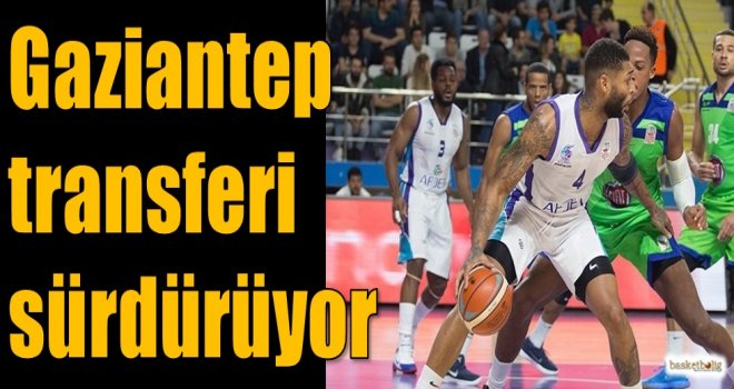 Gaziantep transferi sürdürüyor