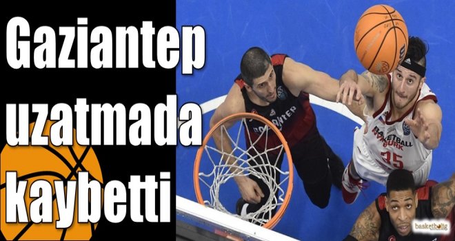 Gaziantep uzatmada kaybetti