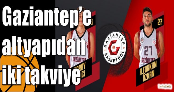 Gaziantep?e altyapıdan iki takviye