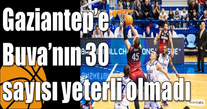 Gaziantep?e Buva?nın 30 sayısı yeterli olmadı