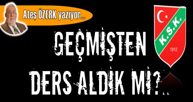 Geçmişten ders aldık mı?