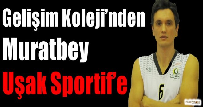 Gelişim Koleji'nden Muratbey Uşak Sportif'e