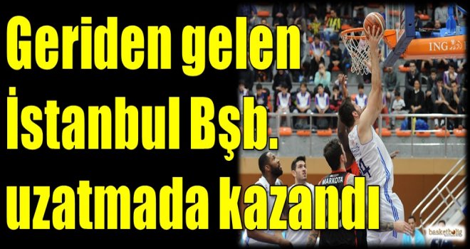 Geriden gelen İstanbul Büyükşehir uzatmada kazandı