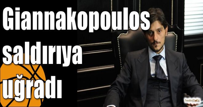 Giannakopoulos saldırıya uğradı