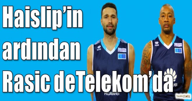 Haislip'in ardından Rasic de Türk Telekom'da