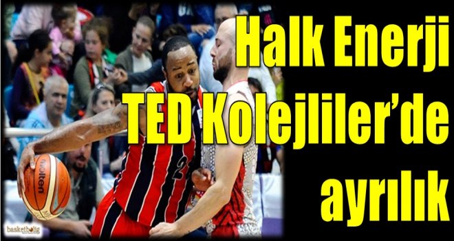 Halk Enerji TED Ankara Kolejliler'de ayrılık