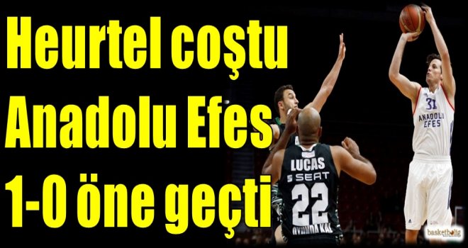 Heurtel coştu Anadolu Efes 1-0 öne geçti