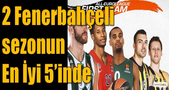 İki Fenerbahçeli sezonun En İyi 5'inde