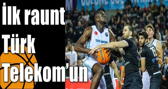 İlk raunt Türk Telekom?un
