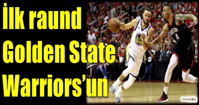 İlk raunt Warriors'un