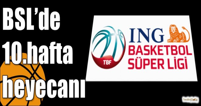 ING Basketbol Süper Ligi'nde 10.hafta heyecanı