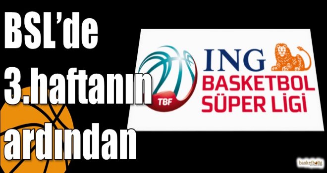 ING Basketbol Süper Ligi'nde 3.haftanın ardından