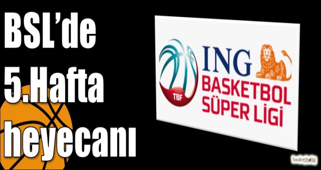 ING Basketbol Süper Ligi'nde 5.hafta heyecanı