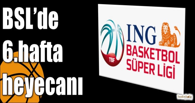 ING Basketbol Süper Ligi'nde 6.hafta heyecanı