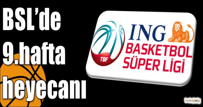 ING Basketbol Süper Ligi'nde 9.hafta heyecanı