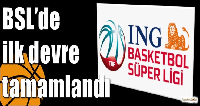 ING Basketbol Süper Ligi'nde ilk devre tamamlandı