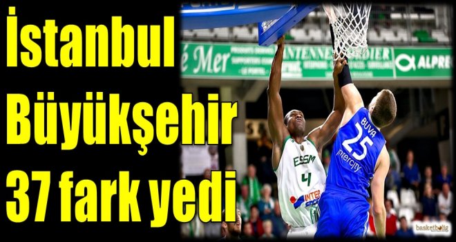 İstanbul Büyükşehir 37 fark yedi...