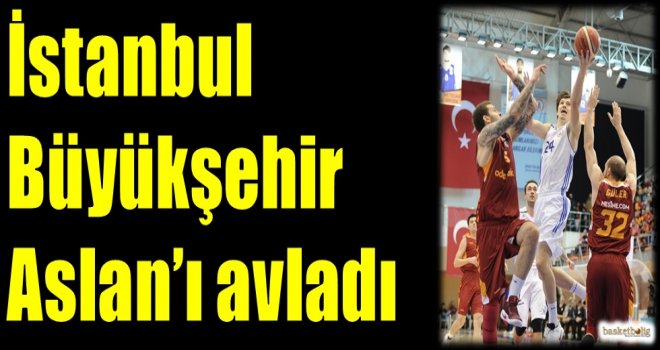 İstanbul Büyükşehir Belediyespor, Aslan'ı avladı