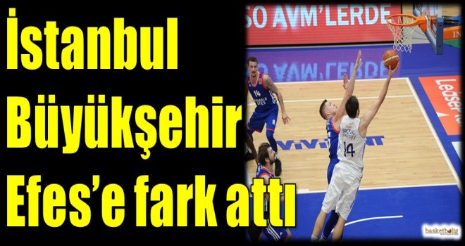 İstanbul Büyükşehir, Efes'e fark attı
