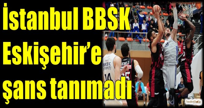 İstanbul Büyükşehir, Eskişehir'e şans tanımadı