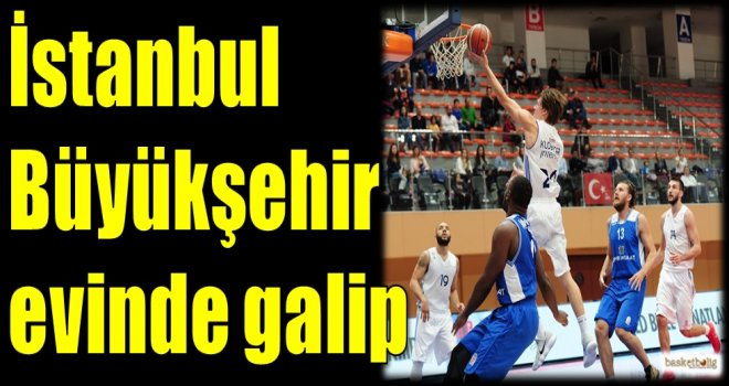İstanbul Büyükşehir evinde galip