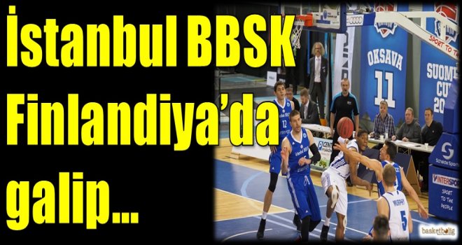 İstanbul Büyükşehir, Finlandiya'da galip
