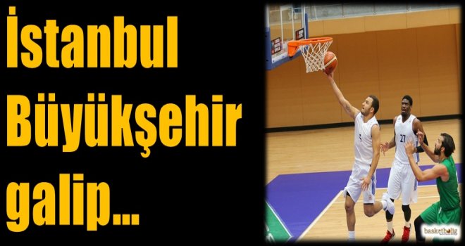 İstanbul Büyükşehir galip...