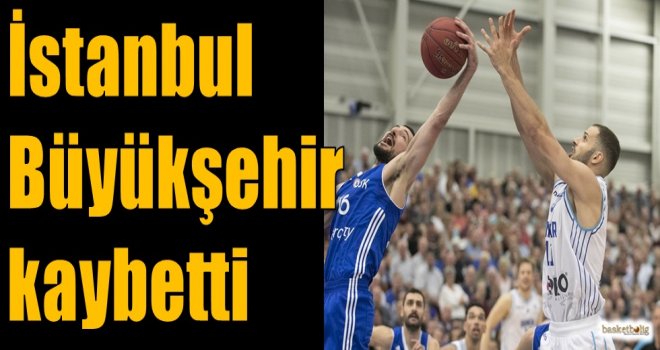 İstanbul Büyükşehir kaybetti