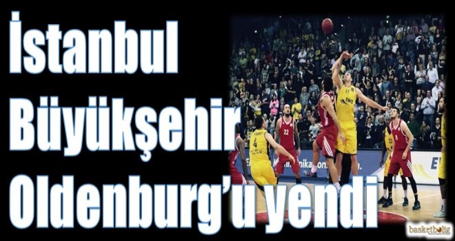 İstanbul Büyükşehir, Oldenburg'u yendi