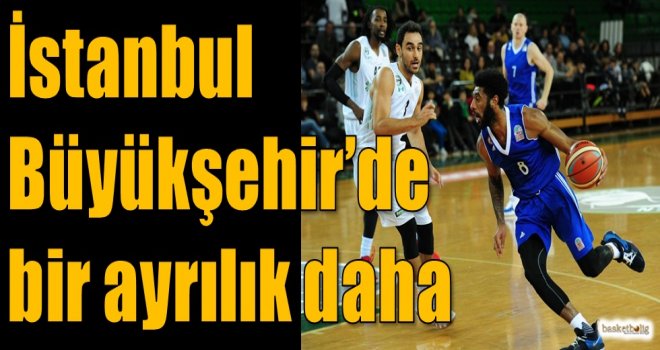 İstanbul Büyükşehir'de bir ayrılık daha