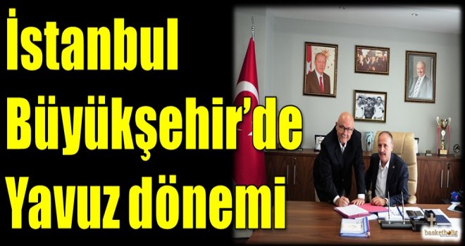 İstanbul Büyükşehir'de Yavuz dönemi